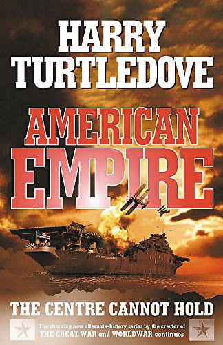 American Empire: The Centre Cannot Hold (9780340820117) by Turtledove, Harry