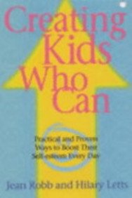 Beispielbild fr Creating Kids Who Can: Practical and Proven Ways to Boost Their Self-esteem Every Day zum Verkauf von AwesomeBooks