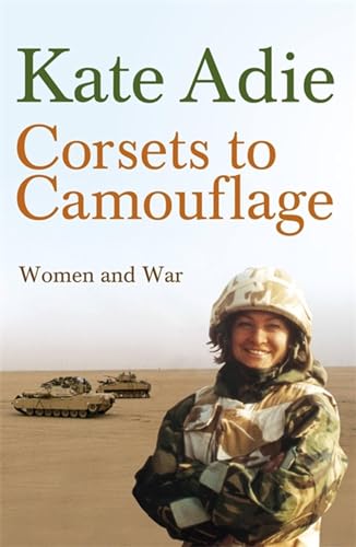 Beispielbild fr Corsets to Camouflage: Women and War zum Verkauf von ThriftBooks-Atlanta