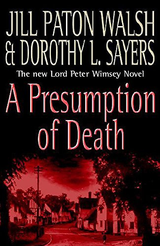 A Presumption of Death - Jill Paton Walsh,Dorothy L Sayers, Dorothy L Sayers