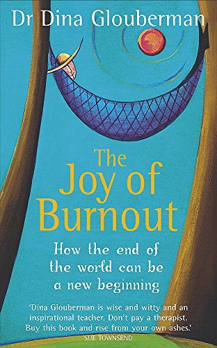 Stock image for Joy of Burnout : How the End of the World Can Be a New Beginning for sale by HPB-Red