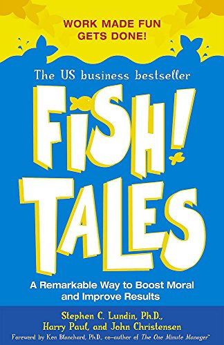 Imagen de archivo de Fish Tales: Real-Life Stories to Help You Transform Your Workplace and Your Life a la venta por WorldofBooks