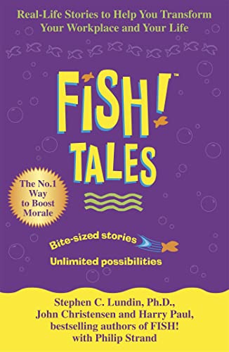 Beispielbild fr Fish Tales : Real Stories to Help Transform Your Workplace and Your Life zum Verkauf von SecondSale