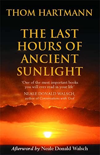 Beispielbild fr Last Hours of Ancient Sunlight: Waking Up to Personal and Global Transformation zum Verkauf von medimops