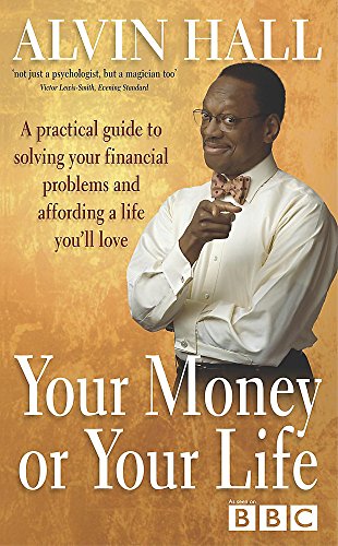 Stock image for Your Money or Your Life. A Practical Guide to Solving Your Financial Problems and Affording a Life You'll Love. for sale by The London Bookworm