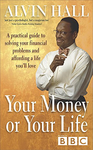 9780340823200: Your Money or Your Life: A Practical Guide to Getting - and Staying - on Top of Your Finances