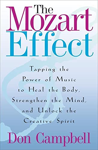 Stock image for The Mozart Effect: Tapping the Power of Music to Heal the Body, Strengthen the Mind and Unlock the Creative Spirit for sale by AwesomeBooks