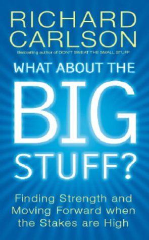 Stock image for What About the Big Stuff?: Finding Strength and Moving Forward When the Stakes Are High (Don't Sweat) for sale by AwesomeBooks