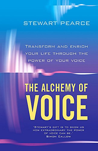 Beispielbild fr The Alchemy of Voice: Transform and Enrich Your Life Using the Power of Your Voice zum Verkauf von Wonder Book