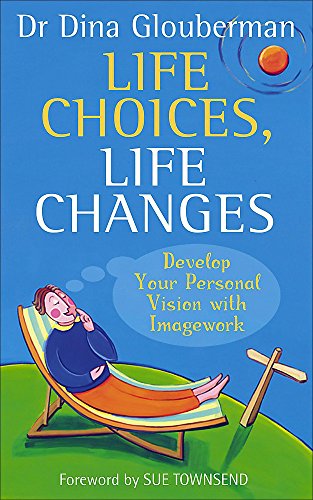 Stock image for Life Choices, Life Changes: Develop Your Personal Vision with Imagework for sale by AwesomeBooks