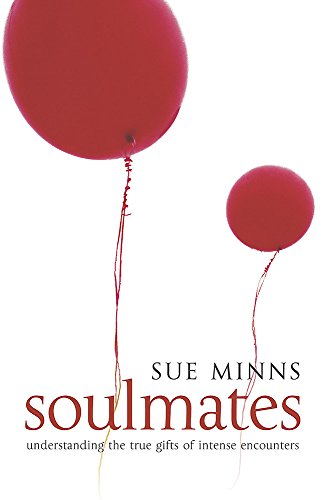 Stock image for Soulmates: Understanding the True Gifts of Intense Encounters for sale by AwesomeBooks