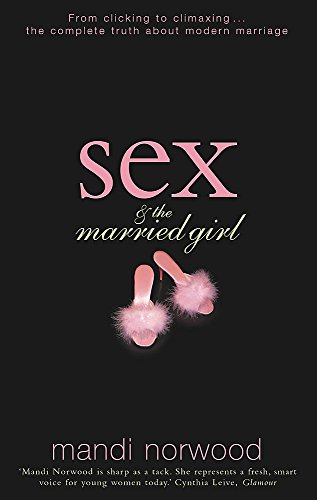 9780340827840 Sex and the Married Girl From Clicking to Climaxing - The Complete Truth About Modern Marriage 034082784X picture
