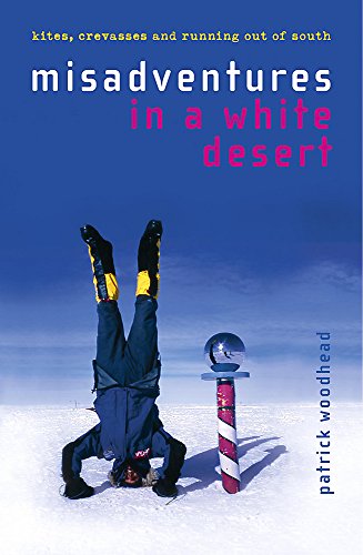 Misadventures In A White Desert : Kites, Crevasses And Running Out Of South