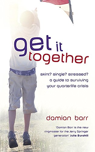 Beispielbild fr Get It Together : Skint? Single? Stressed? - A Guide to Surviving Your Quarterlife Crisis zum Verkauf von Better World Books