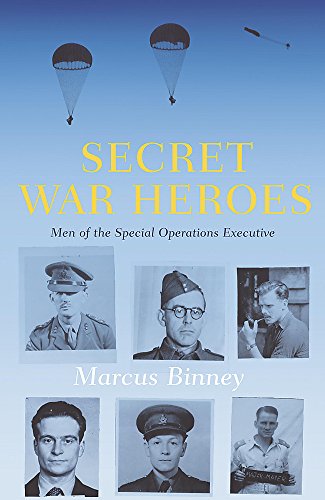 Imagen de archivo de Secret War Heroes: The Men of Special Operations Executive a la venta por WorldofBooks