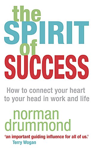 Imagen de archivo de The Spirit of Success: How to connect your heart to your head in work and life a la venta por WorldofBooks