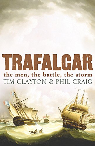 Beispielbild fr TRAFALGAR the men, the battle. the storm zum Verkauf von WorldofBooks