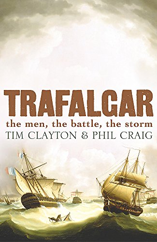 Imagen de archivo de TRAFALGAR the men, the battle. the storm a la venta por AwesomeBooks