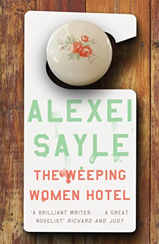 The Weeping Women Hotel (9780340831229) by Sayle, Alexei