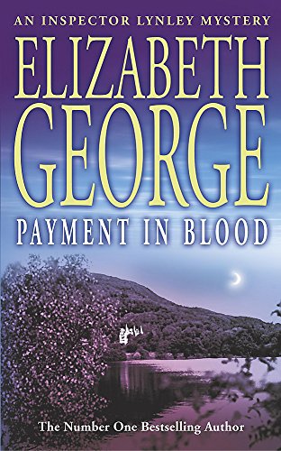 Beispielbild fr Payment in Blood: 'A treat - splendidley plotted and beautifully written' (Inspector Lynley Mystery) zum Verkauf von medimops