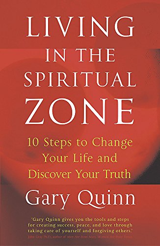 Beispielbild fr Living in the Spiritual Zone. 10 Steps to Change Your Life and Discover Your Truth zum Verkauf von Antiquariaat Schot