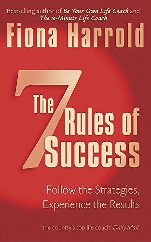 Imagen de archivo de The Seven Rules of Success: Follow the Strategies, Experience the Results a la venta por WorldofBooks