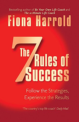 Imagen de archivo de The 7 Rules of Success: : Follow the Strategies, Experience the Results a la venta por ThriftBooks-Atlanta