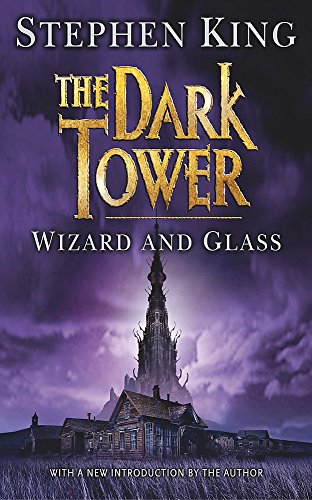 The Dark Tower 4. Wizard and Glass: Wizard and Glass v. 4 - King, Stephen