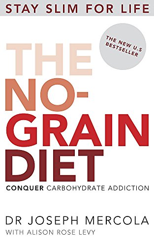 Stock image for The No-Grain Diet: Conquer Carbohydrate Addiction and Stay Slim for Life for sale by WorldofBooks