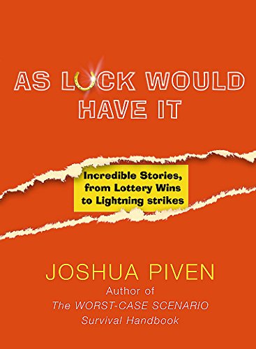 Imagen de archivo de As Luck Would Have It : Incredible Stories from Lottery Wins to Lightning Strikes a la venta por Ebooksweb