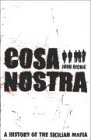 Cosa Nostra: A History of the Sicilian Mafia - Dickie, John