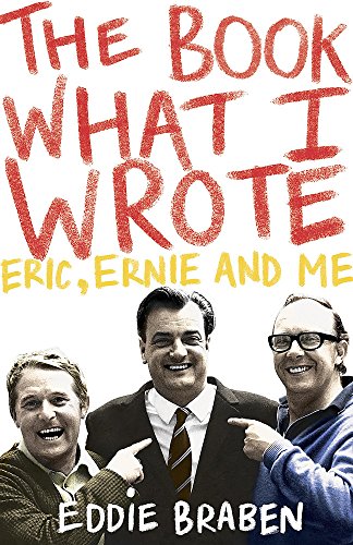 Beispielbild fr The Book What I Wrote: Eric, Ernie and Me zum Verkauf von WorldofBooks