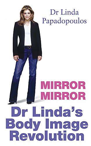 Beispielbild fr Mirror, Mirror: Dr Linda's Body Image Revolution zum Verkauf von WorldofBooks