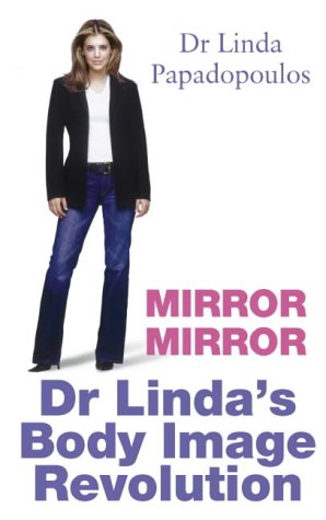 Stock image for Mirror, Mirror: Dr Linda's Body Image Revolution for sale by WorldofBooks