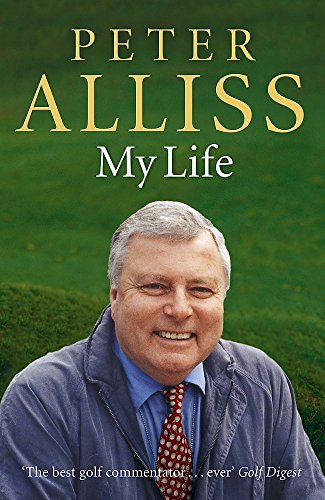 Beispielbild fr Peter Alliss: My Life zum Verkauf von ThriftBooks-Dallas