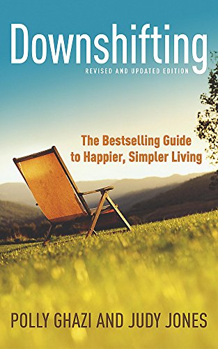 Beispielbild fr Downshifting : The Bestselling Guide to Happier, Simpler Living zum Verkauf von Better World Books Ltd