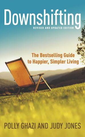 Stock image for Downshifting: A Guide to Happier Simpler Living for sale by GF Books, Inc.