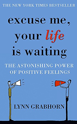 Beispielbild fr Excuse Me, Your Life is Waiting: The Power of Positive Feelings zum Verkauf von WorldofBooks
