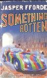 Beispielbild fr Something Rotten: Thursday Next Book 4 zum Verkauf von WorldofBooks