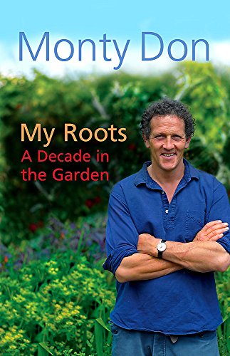 Stock image for My Roots: A Decade in the Garden for sale by AwesomeBooks