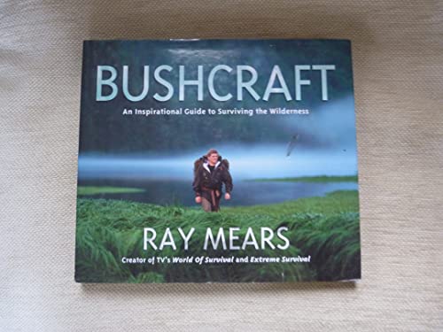 9780340834831: Bushcraft:an Inspirational Guide to Survival in the Wilderness Signed Copies