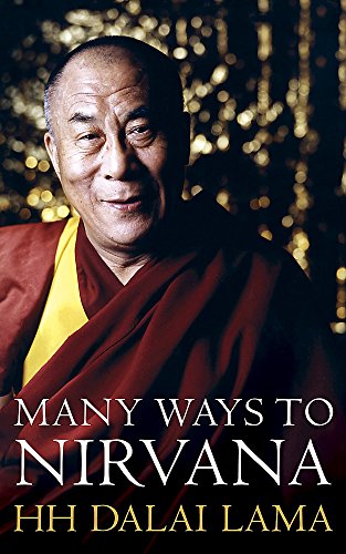 Beispielbild fr The Many Ways to Nirvana: Discourses on right living by HH The Dalai Lama zum Verkauf von WorldofBooks
