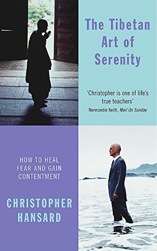 Stock image for The Tibetan Art of Serenity: How to heal fear and gain contentment for sale by AwesomeBooks