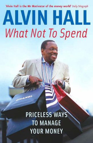 Stock image for What Not to Spend: Priceless Ways to Manage Your Money for sale by WorldofBooks