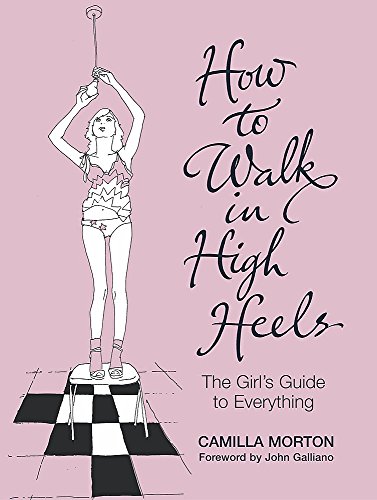 Beispielbild fr How to Walk in High Heels zum Verkauf von Wonder Book