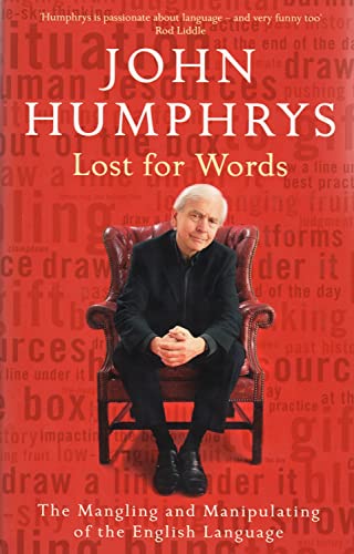 Lost For Words: The Mangling And Manipulating Of The English Language (UNCOMMON HARDBACK FIRST ED...