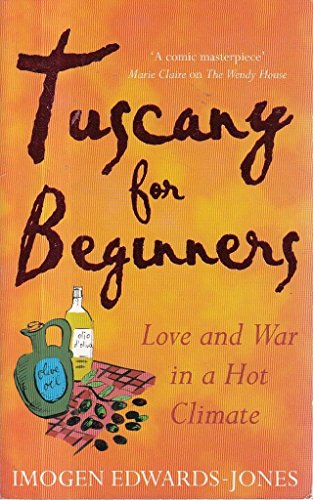 Stock image for Tuscany for Beginners: Love and War in a Hot Climate for sale by Redruth Book Shop