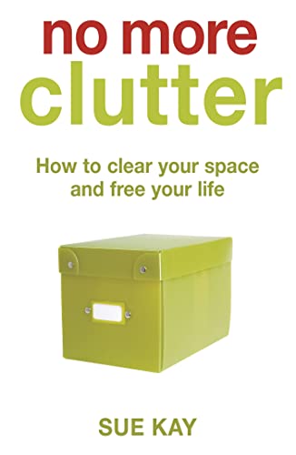 No More Clutter (9780340836774) by Kay, Sue