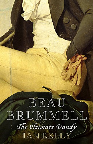 Beispielbild fr Beau Brummell: The Ultimate Dandy zum Verkauf von WorldofBooks