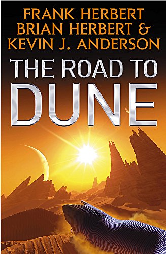 Beispielbild fr The Road to Dune: New stories, unpublished extracts and the publication history of the Dune novels zum Verkauf von WorldofBooks